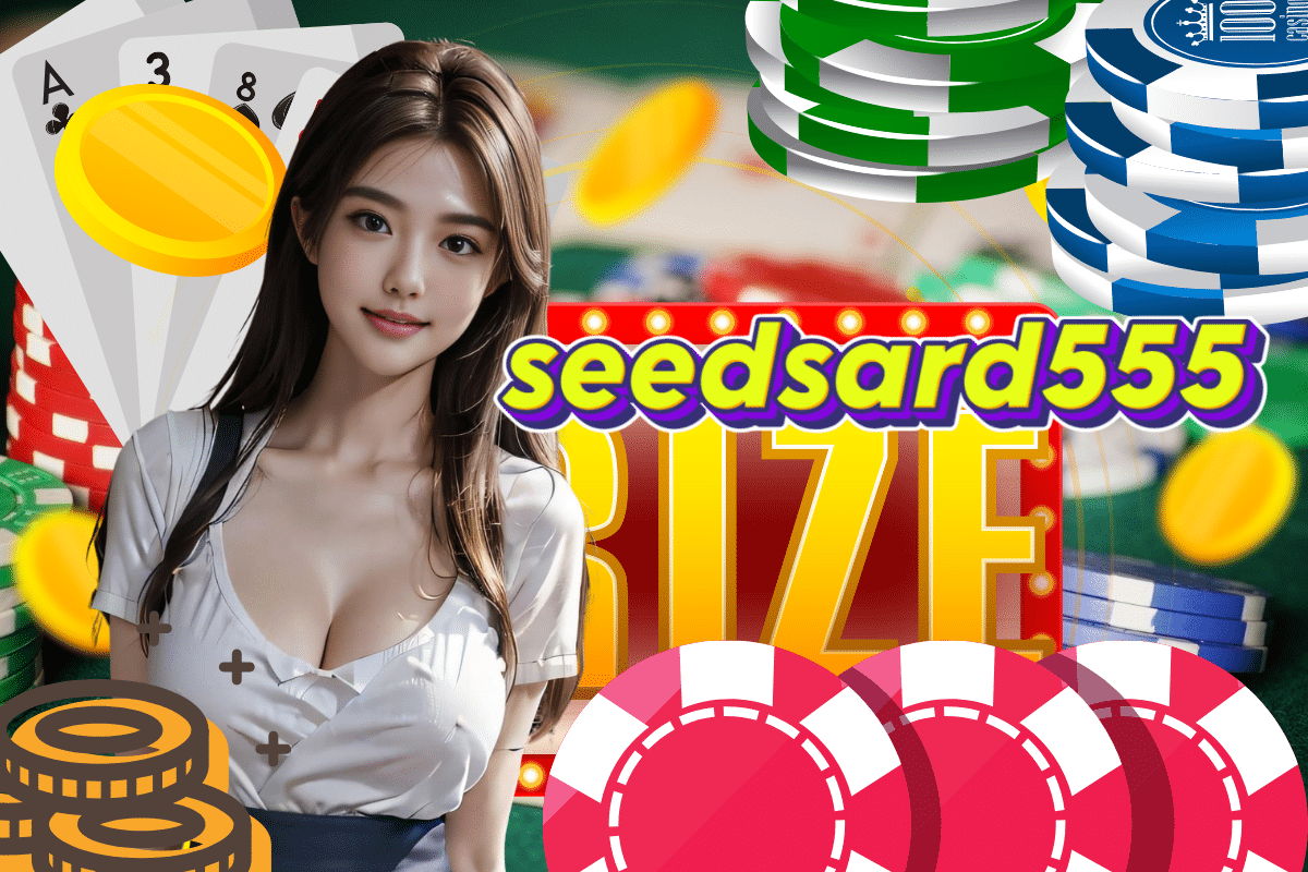 seedsard555 สล็อต